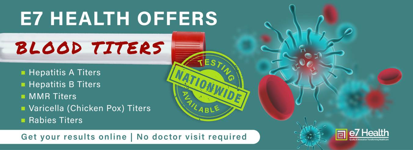 e7 Health offers Blood Titers for Hepatitis A and B, MMR, Varicella and Rabies